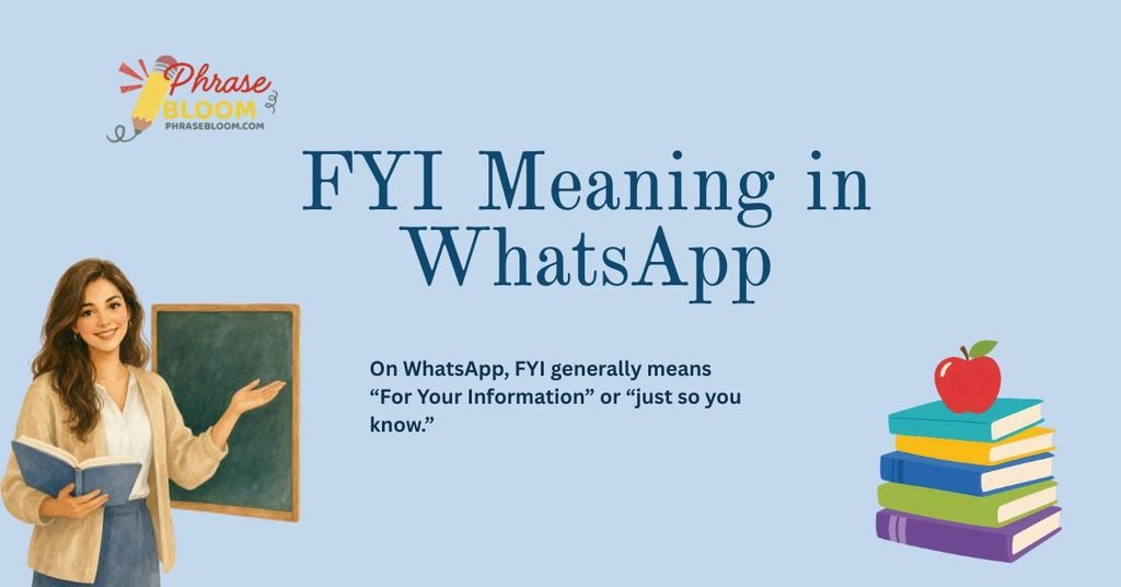FYI Meaning in WhatsApp
