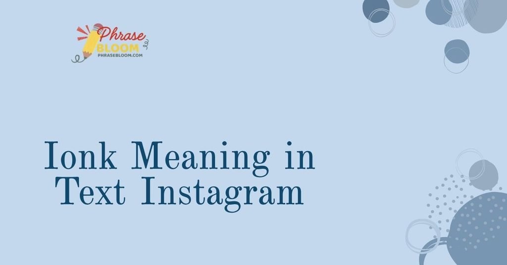 Ionk Meaning in Text Instagram