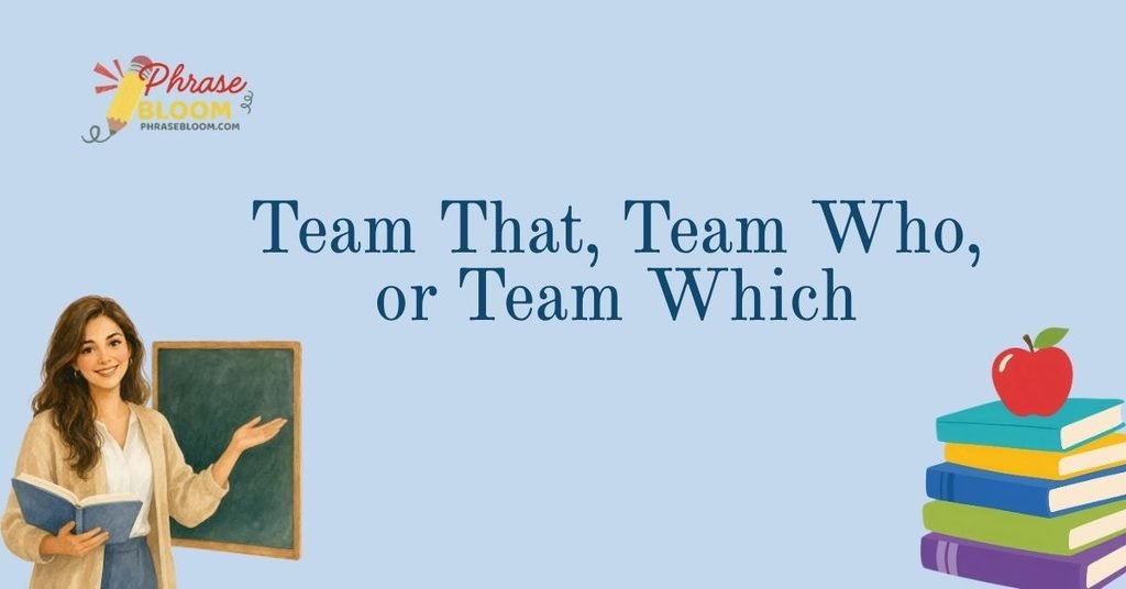 Team That, Team Who, or Team Which: Why Does the Confusion Exist?