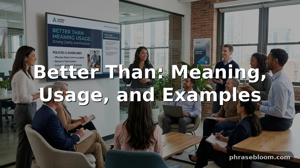 Better Than: Meaning, Usage, and Examples