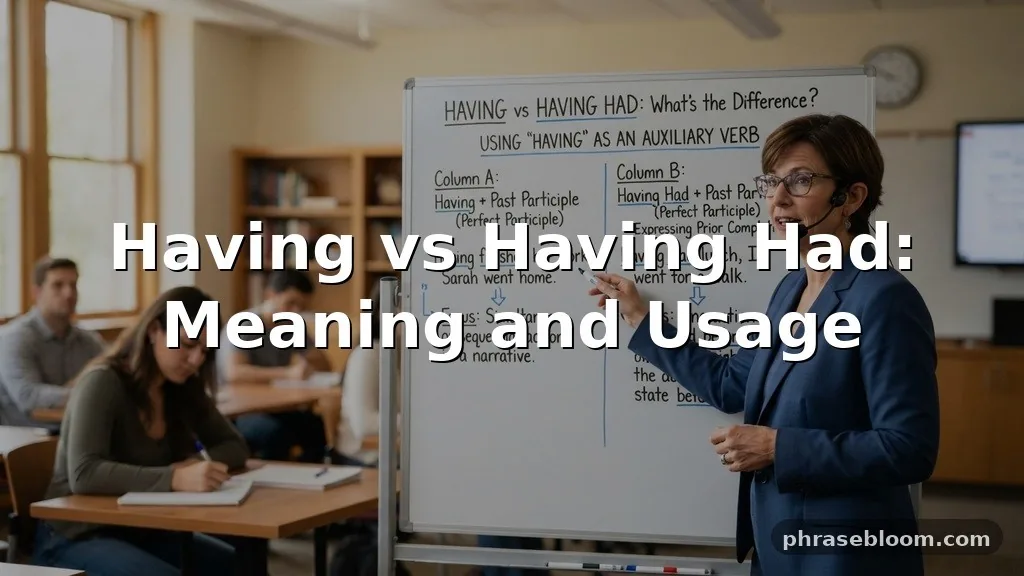 Having vs Having Had: What’s the Difference?
